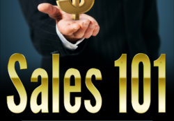 Sales 101: The Fundamentals Of Success In Selling by Charles Sledge